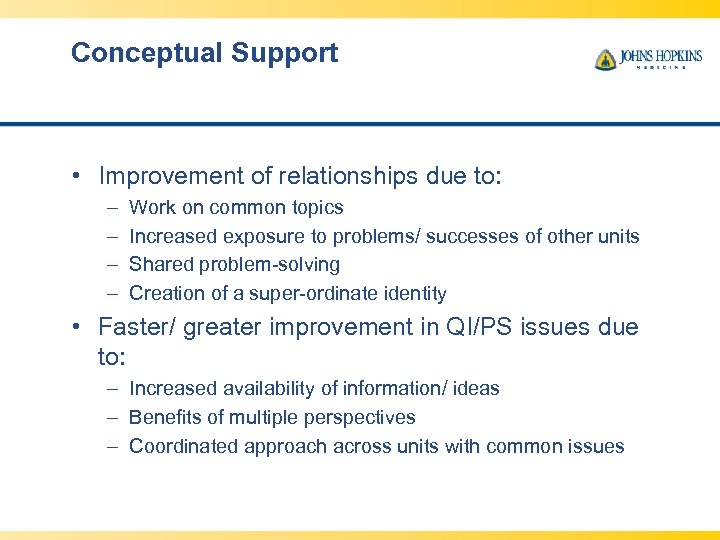 Conceptual Support • Improvement of relationships due to: – – Work on common topics