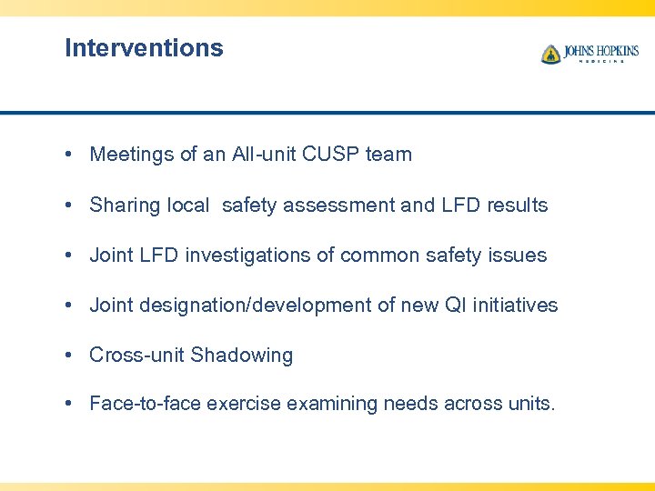 Interventions • Meetings of an All-unit CUSP team • Sharing local safety assessment and