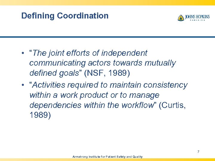 Defining Coordination • “The joint efforts of independent communicating actors towards mutually defined goals”