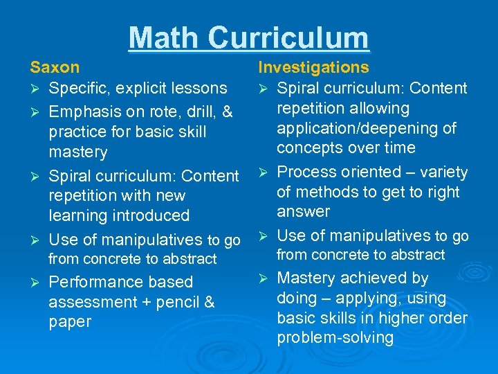 Math Curriculum Saxon Ø Specific, explicit lessons Ø Emphasis on rote, drill, & practice