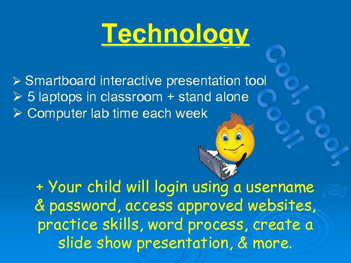 l, oo l, C oo ol! C Co Technology Ø Smartboard interactive presentation tool