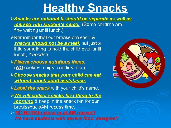 Healthy Snacks ØSnacks are optional & should be separate as well as marked with