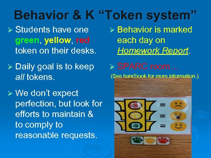 Behavior & K “Token system” Ø Students have one green, yellow, red token on
