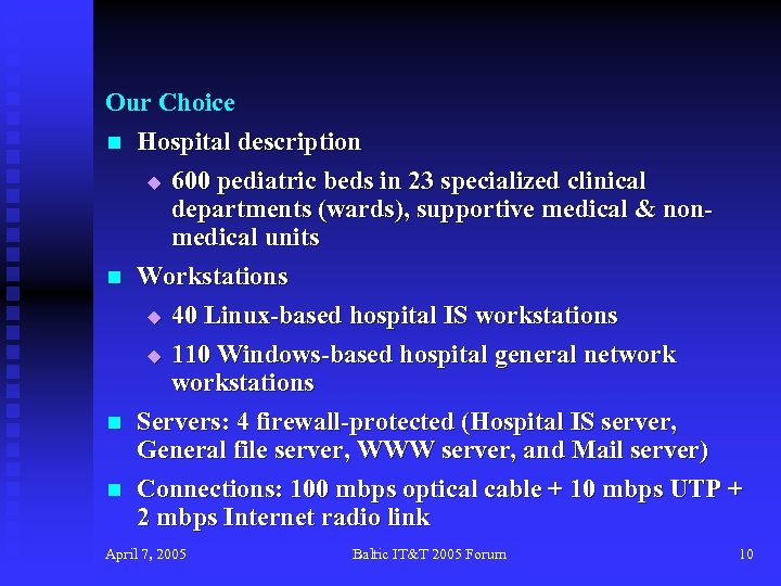 Our Choice n n Hospital description u 600 pediatric beds in 23 specialized clinical