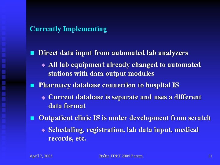 Currently Implementing n Direct data input from automated lab analyzers u n Pharmacy database
