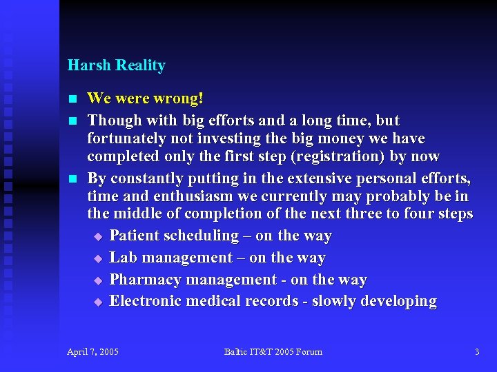 Harsh Reality n n n We were wrong! Though with big efforts and a