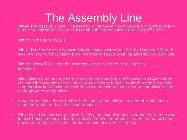 The Assembly Line • What: The Assembly Line. The assembly line was a line