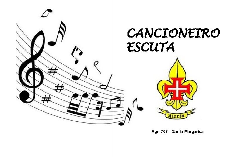 CANCIONEIRO ESCUTA Agr. 707 – Santa Margarida 