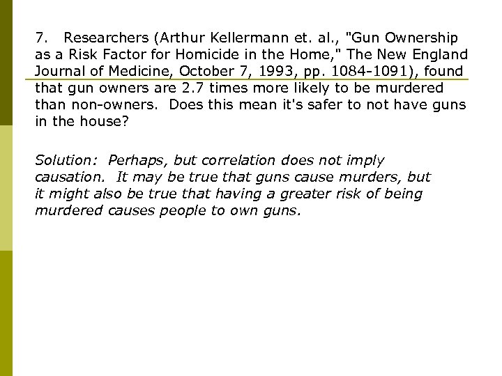 7. Researchers (Arthur Kellermann et. al. , 