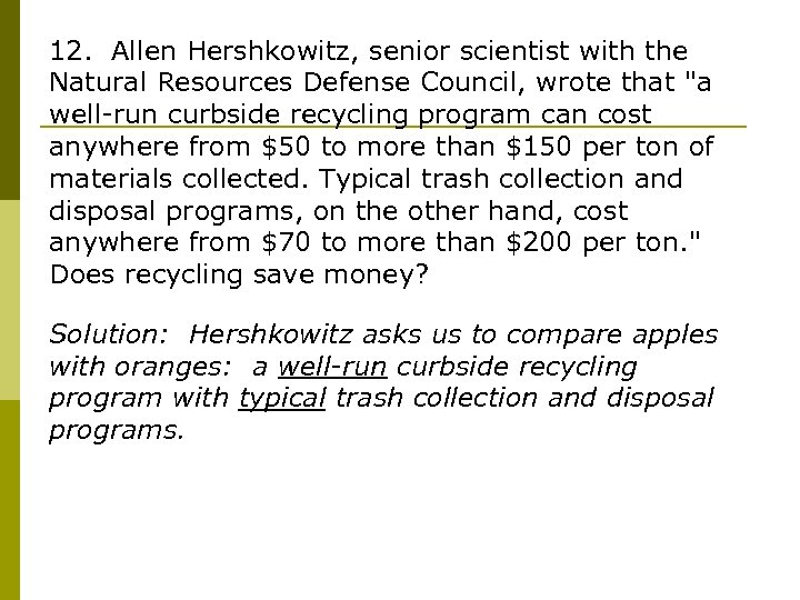 12. Allen Hershkowitz, senior scientist with the Natural Resources Defense Council, wrote that 