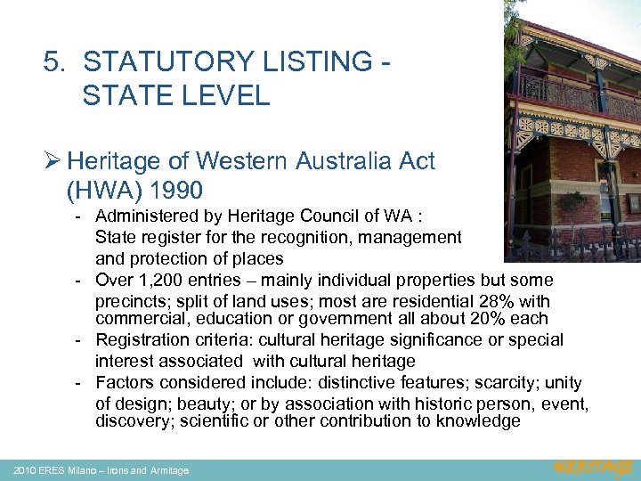 5. STATUTORY LISTING STATE LEVEL Ø Heritage of Western Australia Act (HWA) 1990 -