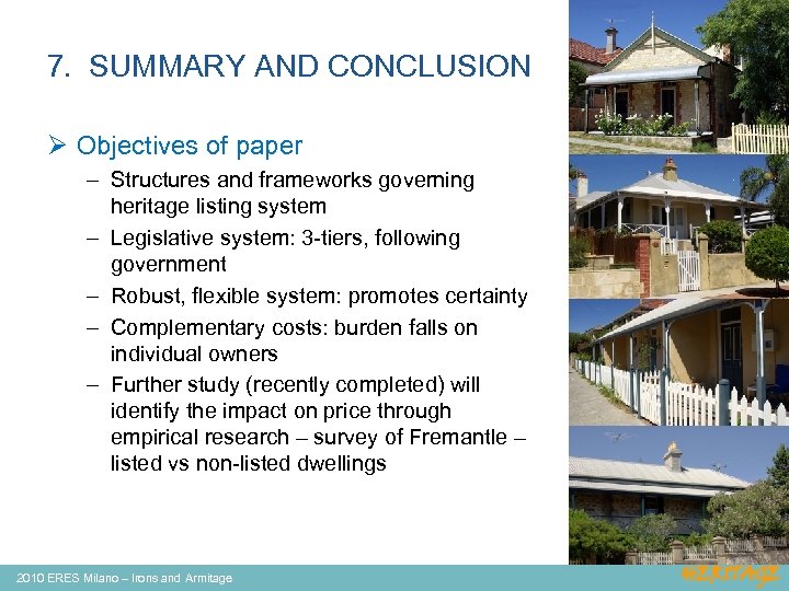 7. SUMMARY AND CONCLUSION Ø Objectives of paper – Structures and frameworks governing heritage