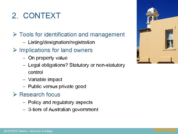 2. CONTEXT Ø Tools for identification and management – Listing/designation/registration Ø Implications for land