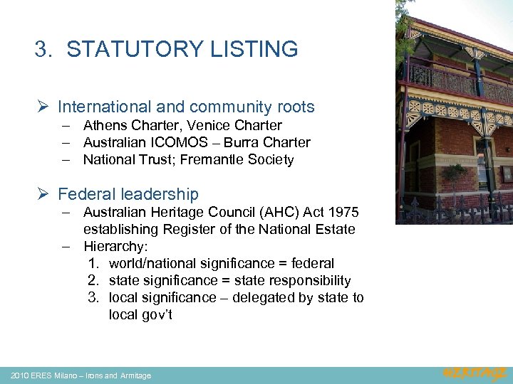 3. STATUTORY LISTING Ø International and community roots – Athens Charter, Venice Charter –