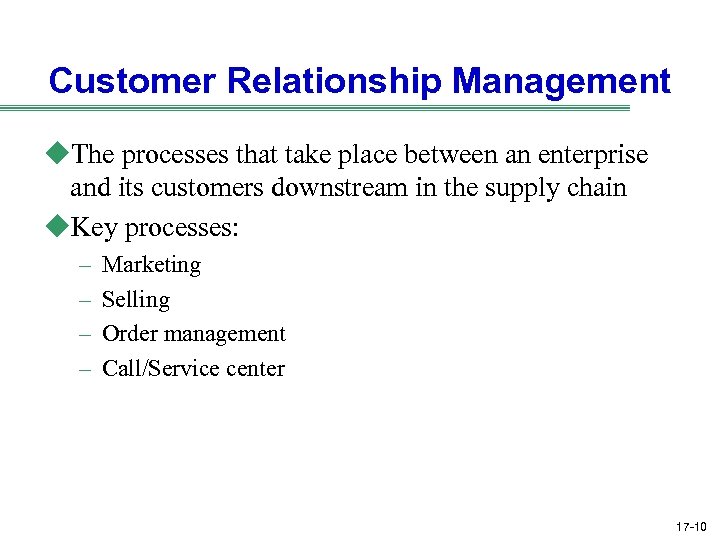 Customer Relationship Management u. The processes that take place between an enterprise and its