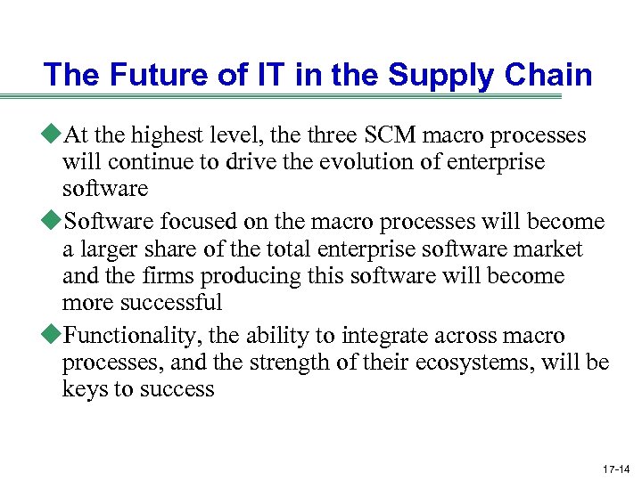 The Future of IT in the Supply Chain u. At the highest level, the