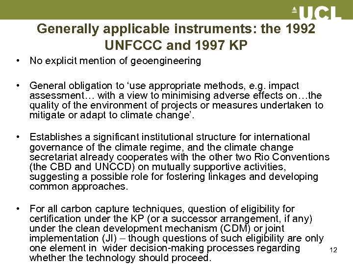 Generally applicable instruments: the 1992 UNFCCC and 1997 KP • No explicit mention of