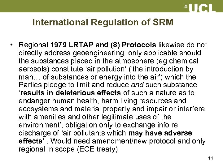 International Regulation of SRM • Regional 1979 LRTAP and (8) Protocols likewise do not