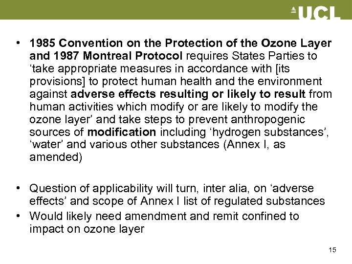  • 1985 Convention on the Protection of the Ozone Layer and 1987 Montreal