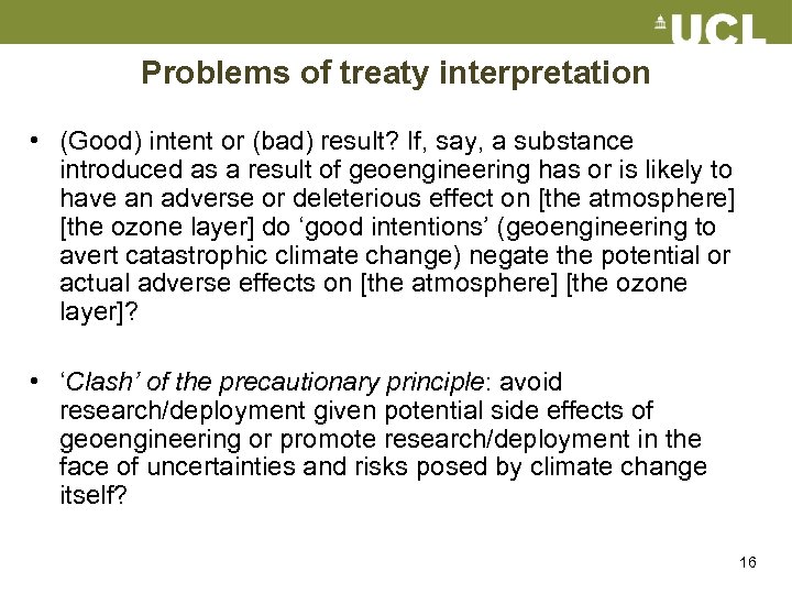 Problems of treaty interpretation • (Good) intent or (bad) result? If, say, a substance