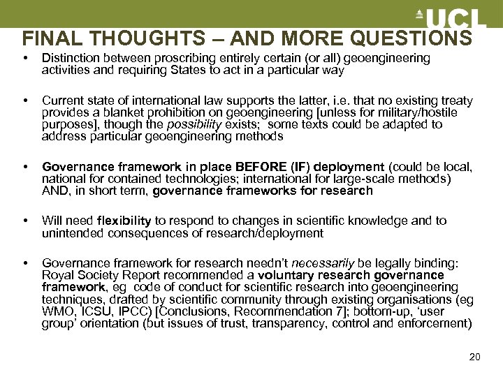 FINAL THOUGHTS – AND MORE QUESTIONS • Distinction between proscribing entirely certain (or all)