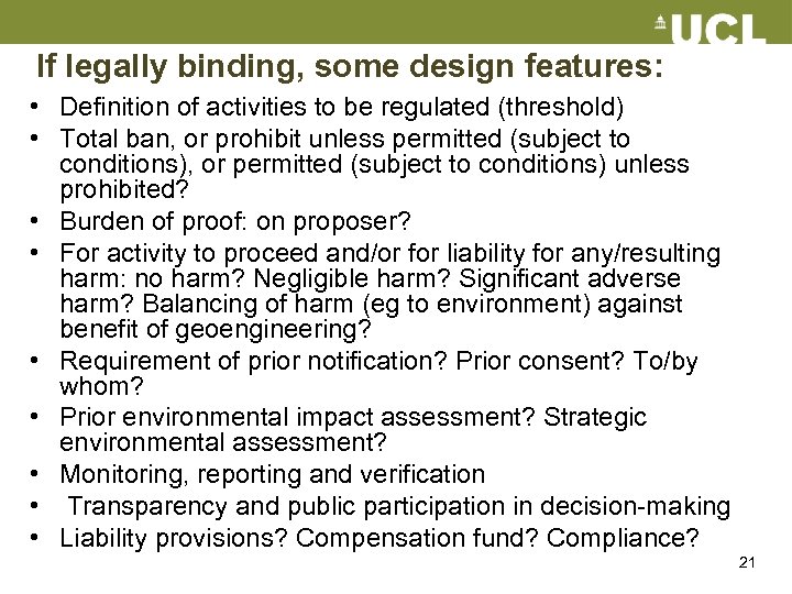 If legally binding, some design features: • Definition of activities to be regulated (threshold)