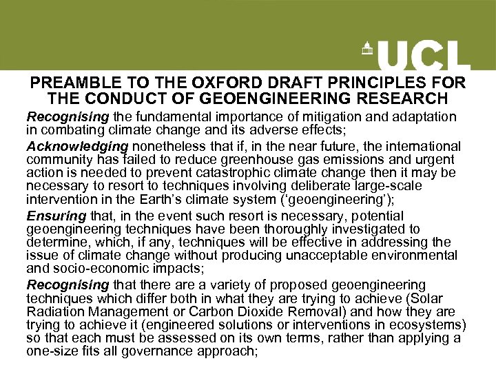 PREAMBLE TO THE OXFORD DRAFT PRINCIPLES FOR THE CONDUCT OF GEOENGINEERING RESEARCH Recognising the