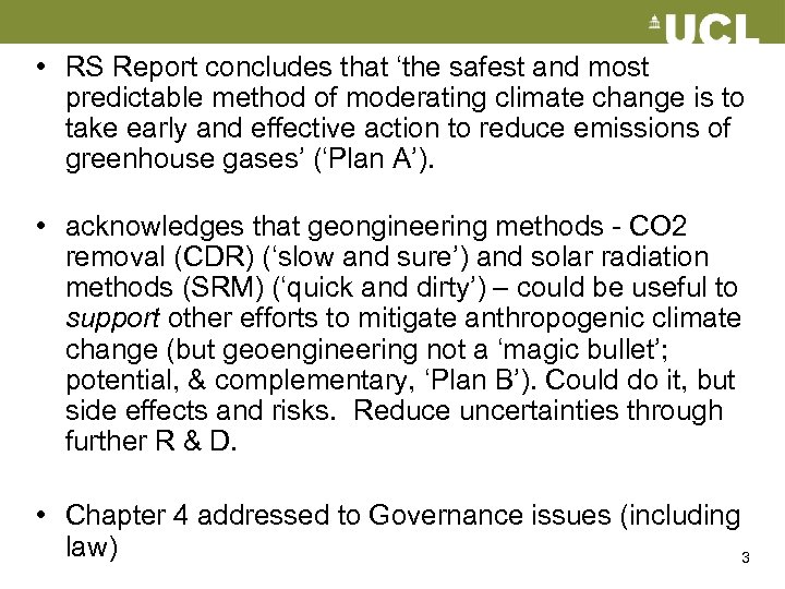 • RS Report concludes that ‘the safest and most predictable method of moderating