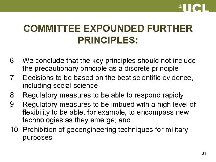 COMMITTEE EXPOUNDED FURTHER PRINCIPLES: 6. We conclude that the key principles should not include