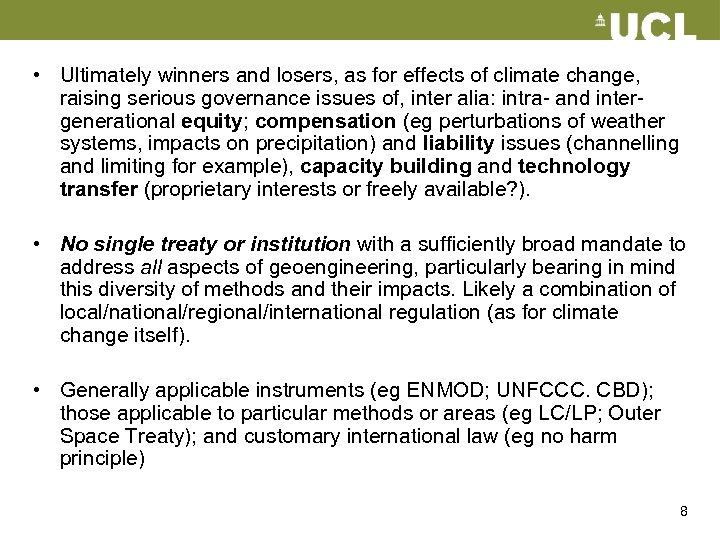  • Ultimately winners and losers, as for effects of climate change, raising serious