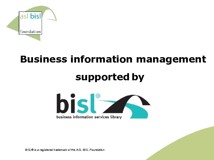 Business information management supported by Bi. SL® is a registered trademark of the ASL