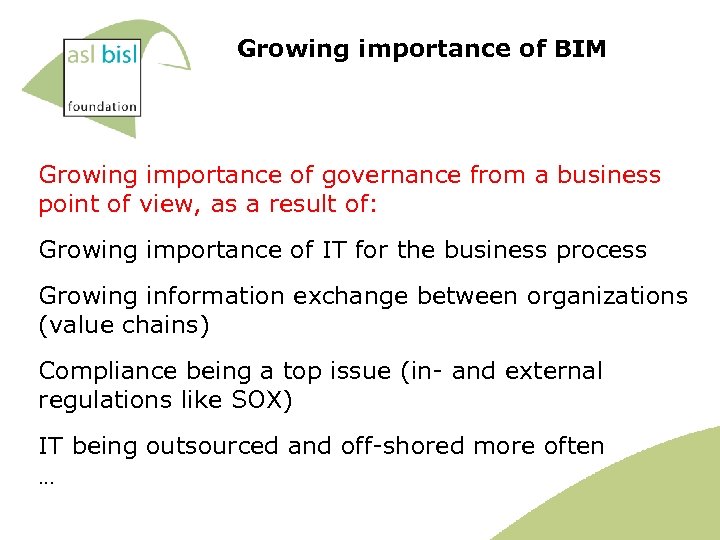 Growing importance of BIM Growing importance of governance from a business point of view,