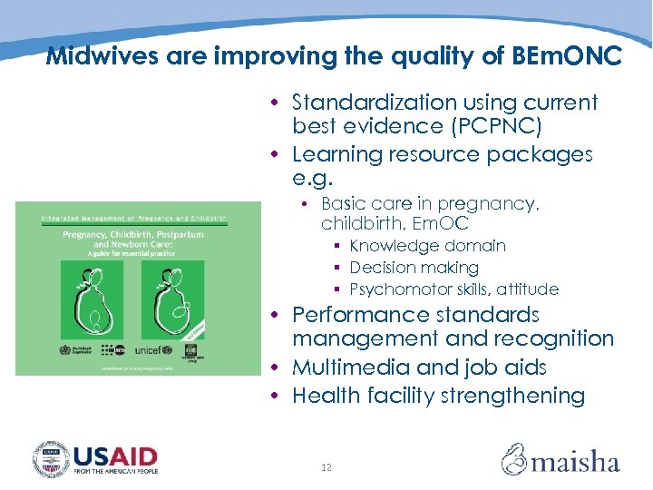 Midwives are improving the quality of BEm. ONC • Standardization using current best evidence