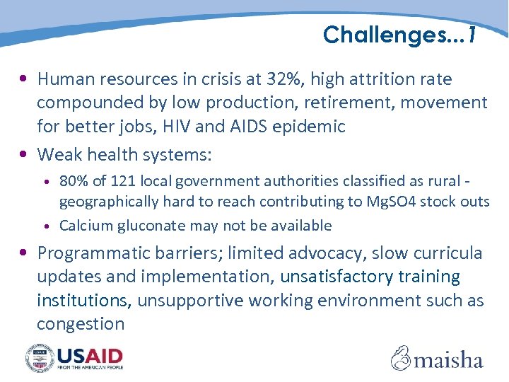 Challenges. . . 1 • Human resources in crisis at 32%, high attrition rate