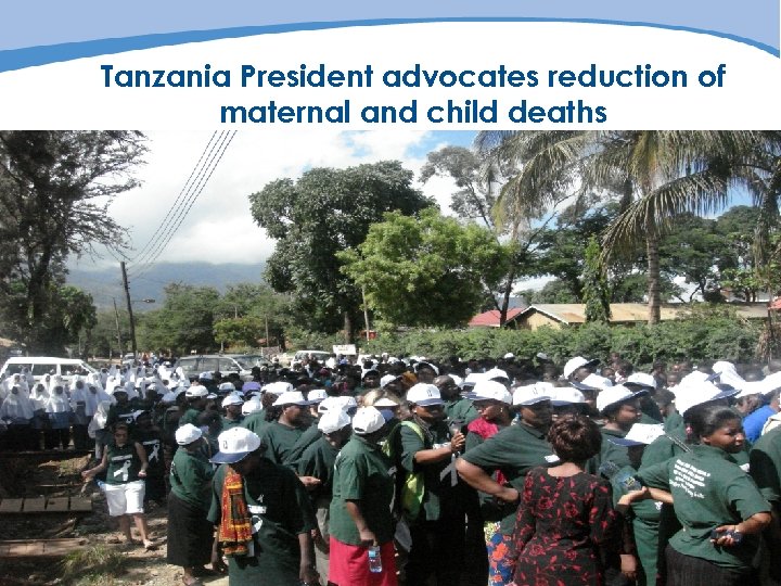 Tanzania President advocates reduction of maternal and child deaths 