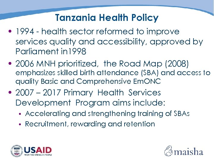 Tanzania Health Policy • 1994 - health sector reformed to improve services quality and