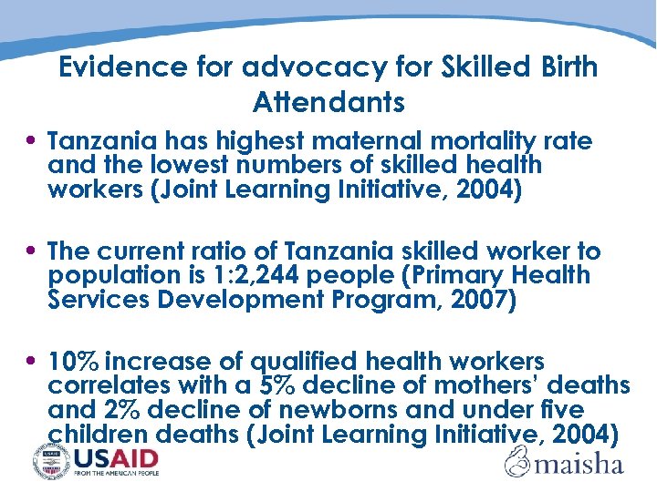 Evidence for advocacy for Skilled Birth Attendants • Tanzania has highest maternal mortality rate