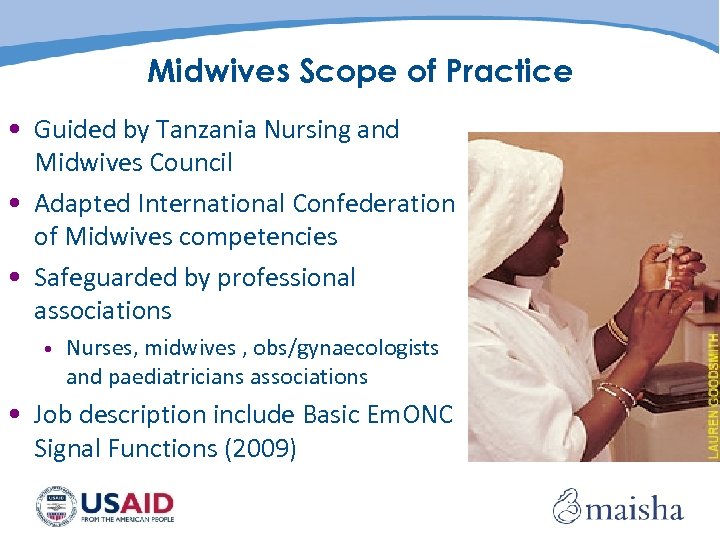 Midwives Scope of Practice • Guided by Tanzania Nursing and Midwives Council • Adapted