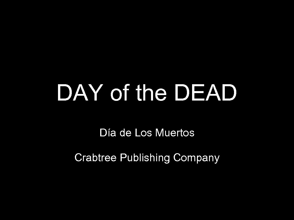 DAY of the DEAD Día de Los Muertos Crabtree Publishing Company 