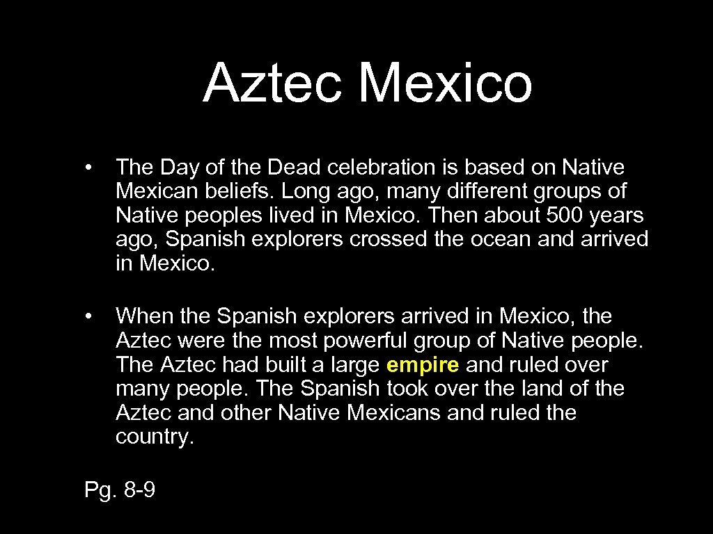 Aztec Mexico • The Day of the Dead celebration is based on Native Mexican