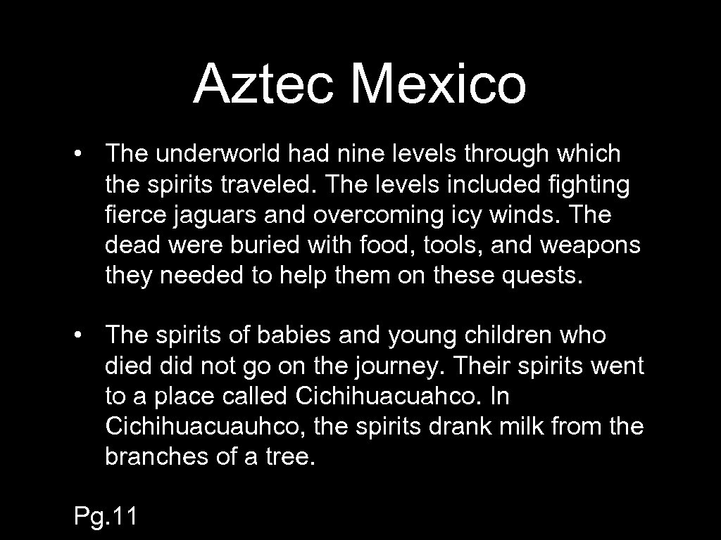 Aztec Mexico • The underworld had nine levels through which the spirits traveled. The