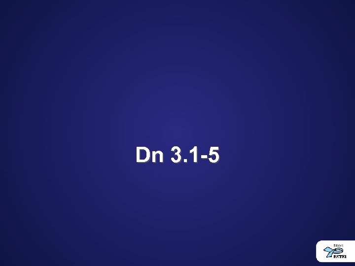Dn 3. 1 -5 