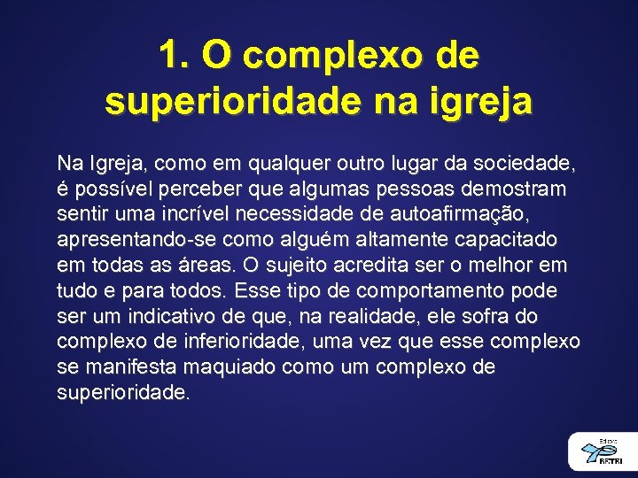 1. O complexo de superioridade na igreja Na Igreja, como em qualquer outro lugar
