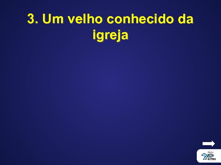 3. Um velho conhecido da igreja 