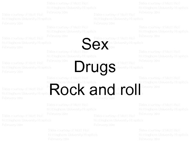 Slides courtesy of Matt Hall Slides courtesy of Matt Hall Nottingham University Hospitals Nottingham