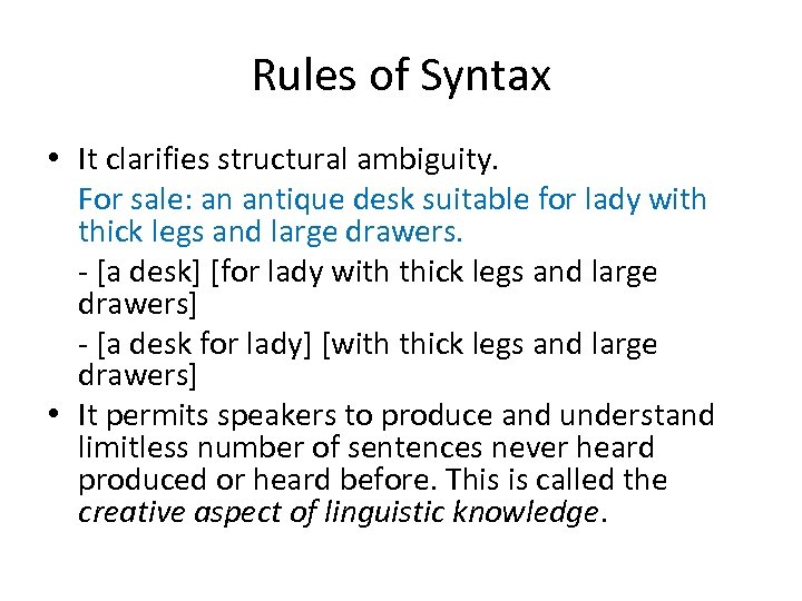 Rules of Syntax • It clarifies structural ambiguity. For sale: an antique desk suitable
