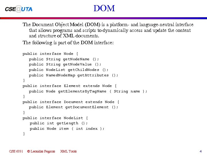 DOM The Document Object Model (DOM) is a platform- and language-neutral interface that allows