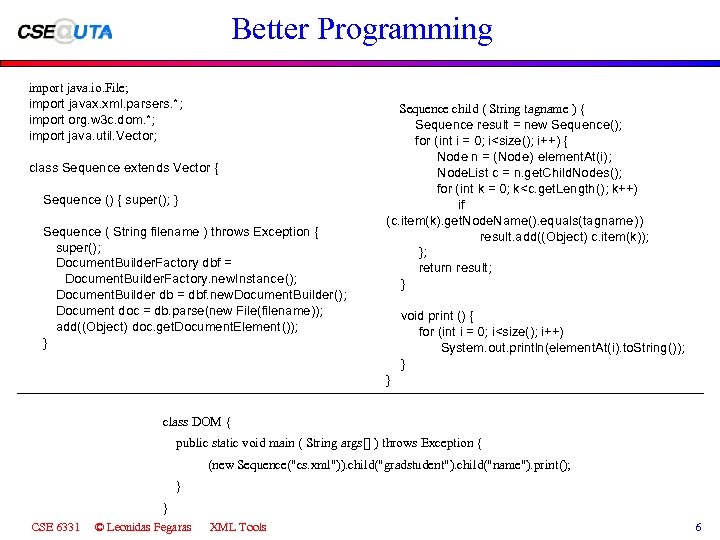 Better Programming import java. io. File; import javax. xml. parsers. *; import org. w
