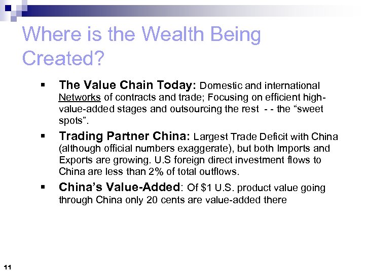 Where is the Wealth Being Created? § The Value Chain Today: Domestic and international