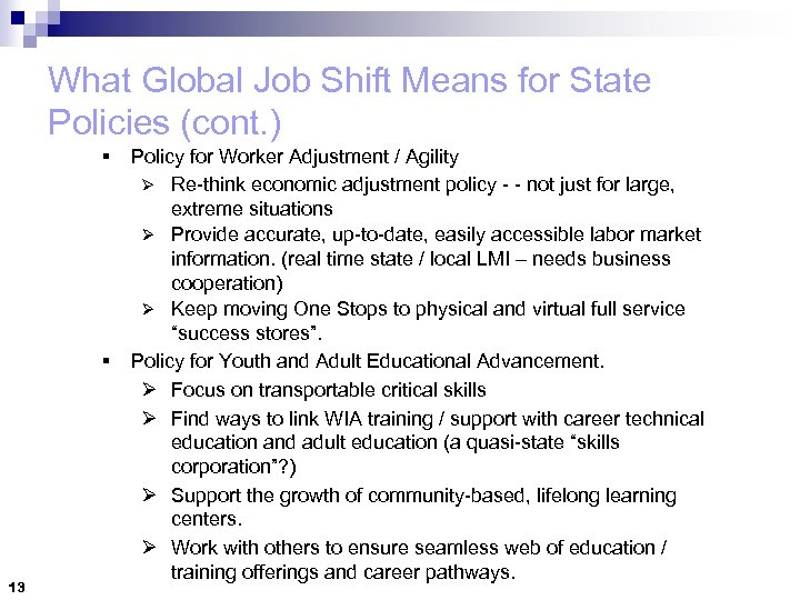 What Global Job Shift Means for State Policies (cont. ) § § 13 Policy